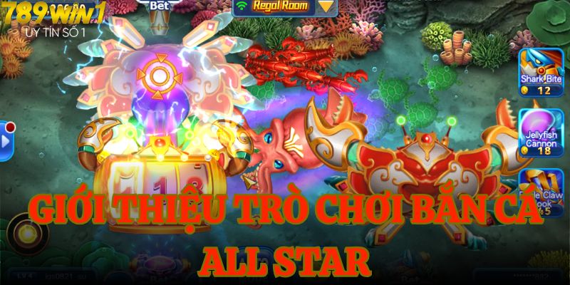 Giới thiệu trò chơi Bắn cá All Star