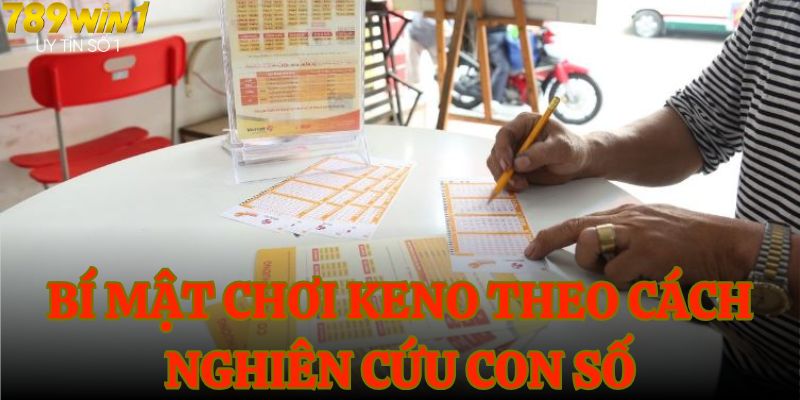 Bí mật chơi keno theo cách nghiên cứu con số