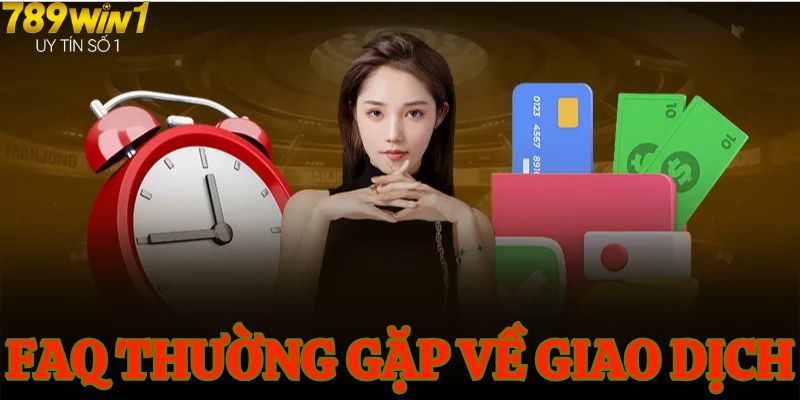 FAQ thường gặp về giao dịch