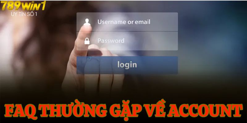 FAQ thường gặp về account