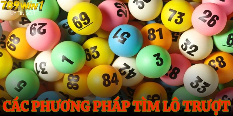 Các phương pháp tìm lô trượt là gì cực hiệu quả