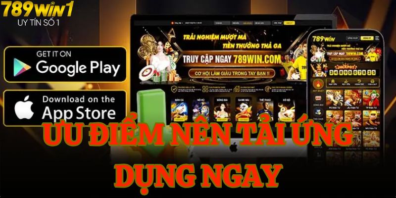 Ưu điểm nên tải ứng dụng ngay