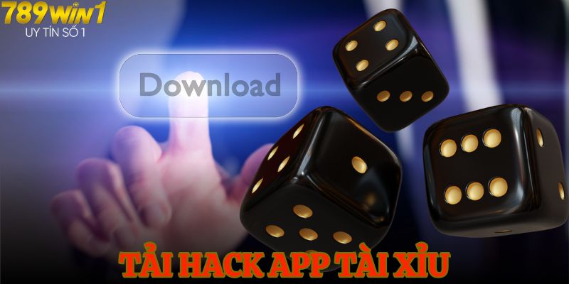 Tải hack app tài xỉu để dễ dàng chiến thắng