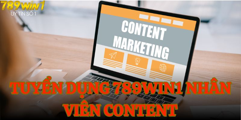 Tuyển dụng 789WIN1 nhân viên content